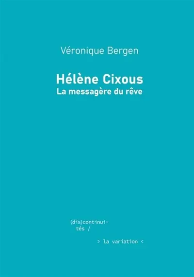 Hélène Cixous : la messagère du rêve