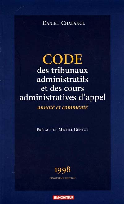 Code des tribunaux administratifs et des cours administratives d'appel : annoté et commenté