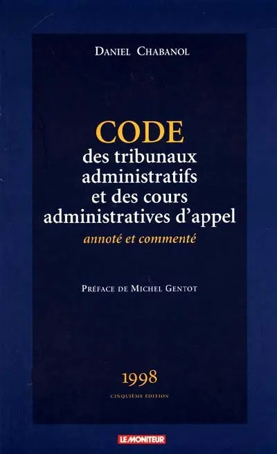 Code des tribunaux administratifs et des cours administratives d'appel : annoté et commenté