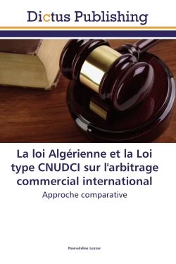 La loi Algérienne et la Loi type CNUDCI sur l'arbitrage commercial international