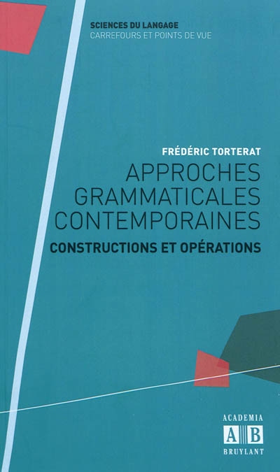 Approches grammaticales contemporaines : constructions et opérations