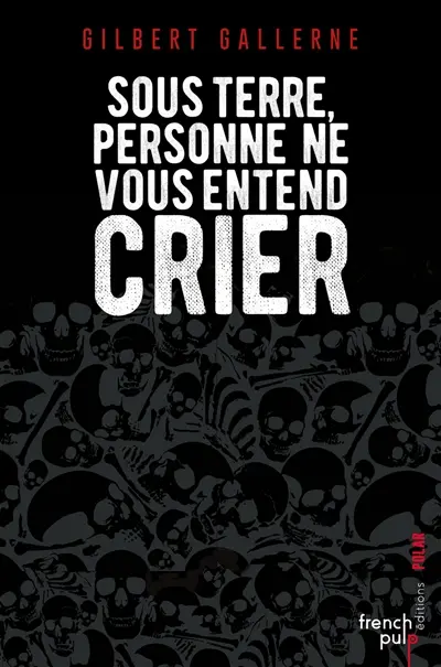 Sous terre, personne ne vous entend crier