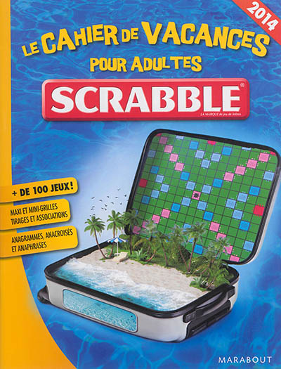 Scrabble : le cahier de vacances pour adultes : 2014
