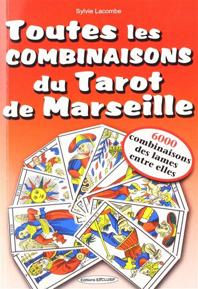 Toutes Les Combinaisons Du Tarot De Marseille de Sylvie Lacombe - Livre -  Lire Demain
