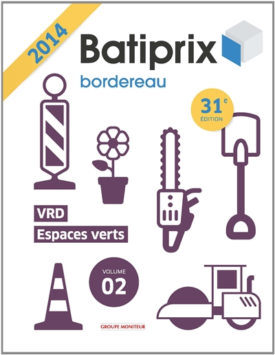 Batiprix 2014 : bordereau. Vol. 2. VRD, espaces verts