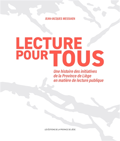 Lecture pour tous : une histoire des initiatives de la Province de Liège en matière de lecture publique