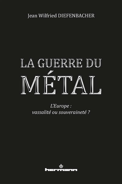 La guerre du métal :...