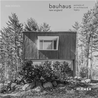 Bauhaus New England Portraits of an Architectural Legacy