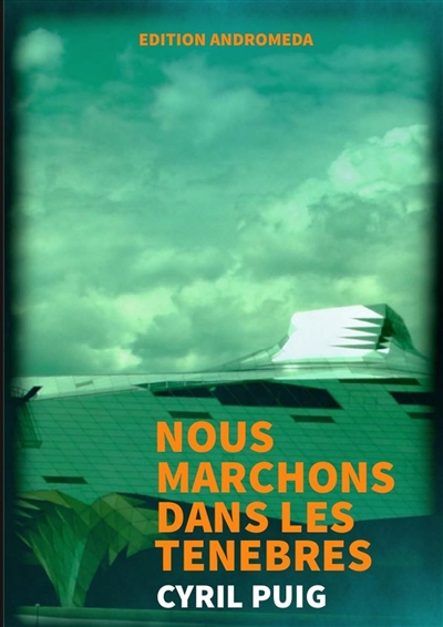 Nous marchons dans les ténèbres