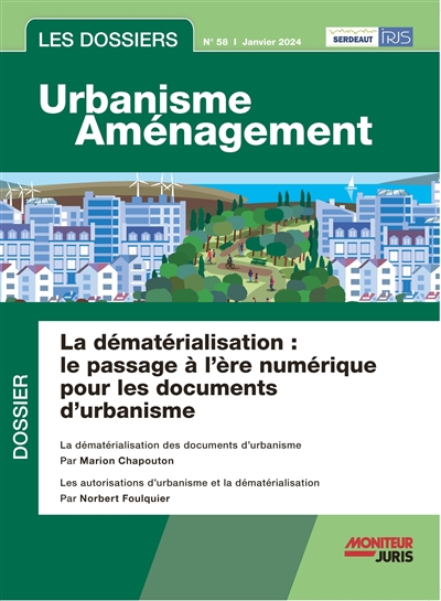 Les dossiers urbanisme aménagement, n° 58. La dématérialisation : le passage à l'ère numérique pour les documents d'urbanisme