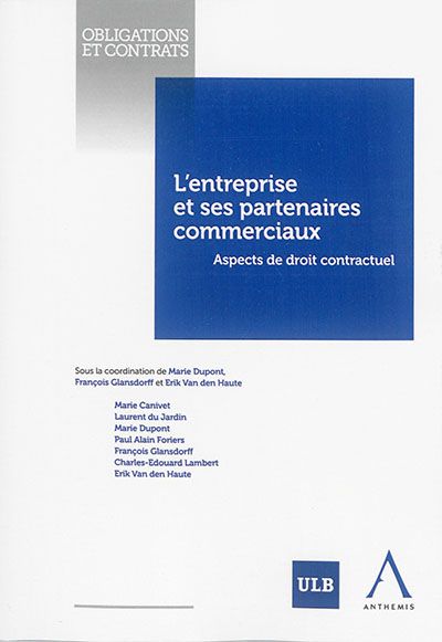 L'entreprise et ses partenaires commerciaux : aspects de droit contractuel
