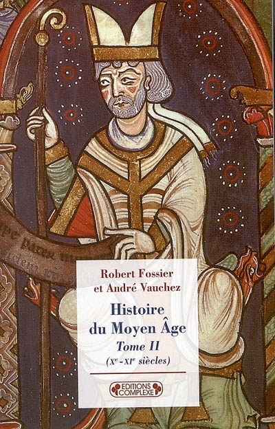 Histoire du Moyen Age. Vol. 2. Xe-XIe siècles