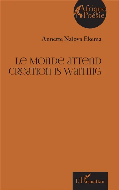 Le monde attend. Creation is waiting