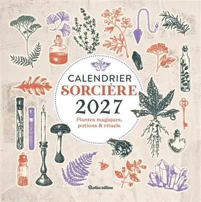 Calendrier sorcière 2027 : plantes magiques, potions & rituels