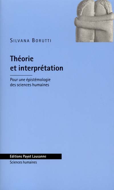 Théorie et interprétation : pour une épistémologie des sciences humaines