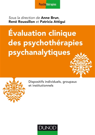 Evaluation clinique des psychothérapies psychanalytiques : dispositifs individuels, groupaux et institutionnels