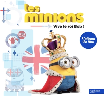 Les Minions : Vive le roi Bob ! : l'album du film
