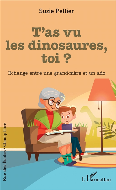 T'as vu les dinosaures, toi ? : échange entre une grand-mère et un ado