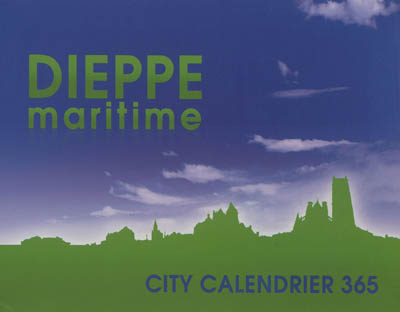 Dieppe maritime : city calendrier 365