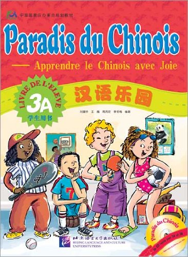 Paradis du chinois, apprendre le chinois avec joie 3A : livre de l'élève