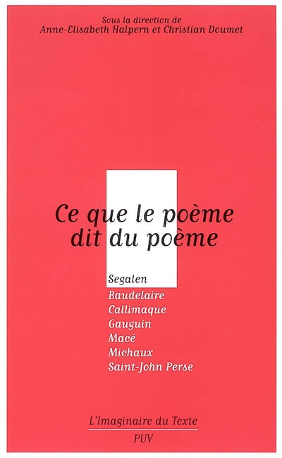Ce que le poème dit du poème : Segalen, Baudelaire, Callimaque, Gauguin, Macé, Michaux, Saint-John Perse