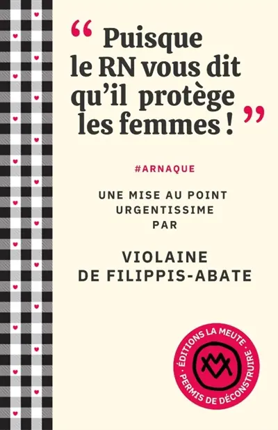 "Puisque le RN vous dit qu'il protège les femmes !" : #arnaque : une mise au point urgentissime