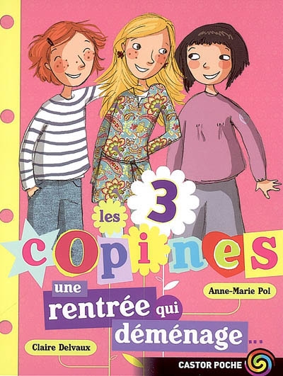 Les 3 copines, T 1, Une rentrée qui déménage