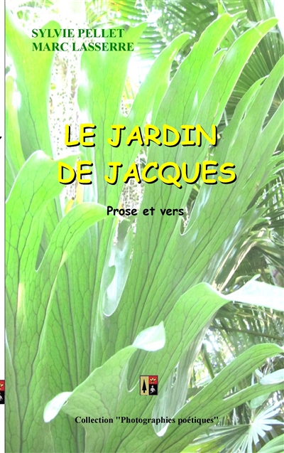 LE JARDIN DE JACQUES : Prose et vers