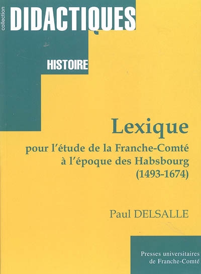 Lexique pour l'étude la Franche-Comté à l'époque des Habsbourg : 1493-1674