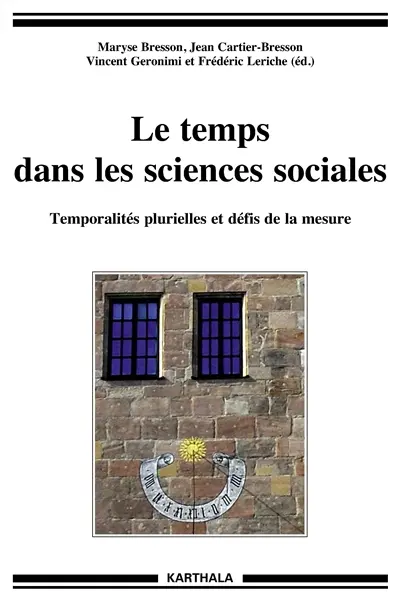 Le temps dans les sciences sociales : temporalités plurielles et défis de la mesure