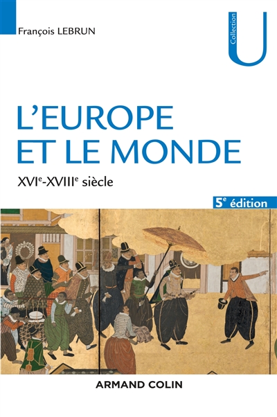 L'Europe et le monde : XVIe-XVIIIe siècle