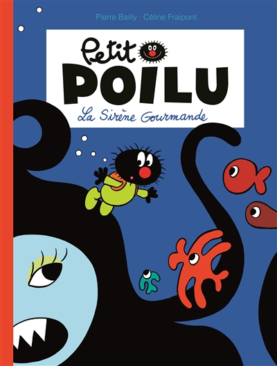 Petit poilu. 1, La sirène gourmande