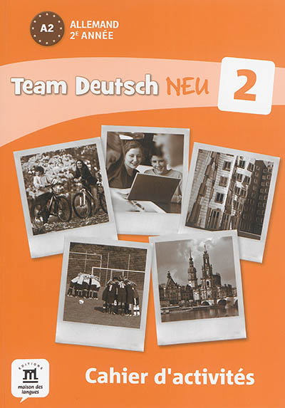 Team Deutsch neu 2, allemand 2e année, A2 : cahier d'activités
