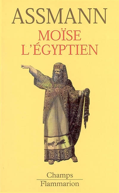 Moïse l'Egyptien : un essai d'histoire de la mémoire
