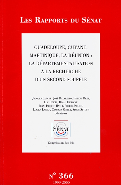 Guadeloupe, Guyane, Martinique, la Réunion : la départementalisation à la recherche d'un second souffle : rapport d'information