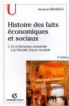 Histoire des faits économiques. Vol. 2. De la Révolution industrielle à la Première Guerre mondiale : industrialisation et sociétés dans le monde au XIXe et au début du XXe siècle