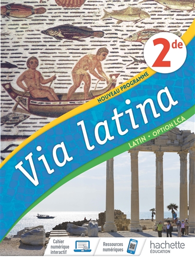 Via latina : latin 2de, option LCA : nouveau programme