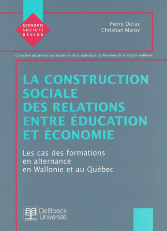 La construction sociale des relations entre éducation et économie : les cas des formations en alternance en Wallonie et au Québec
