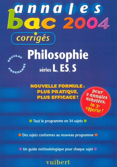 Philosophie séries L, ES, S : tout le programme en 34 sujets, des sujets conformes au nouveau programme, un guide méthodologique pour chaque sujet