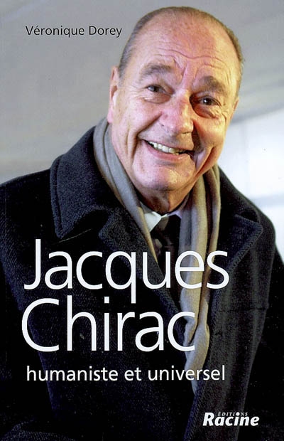 Jacques Chirac : humaniste et universel