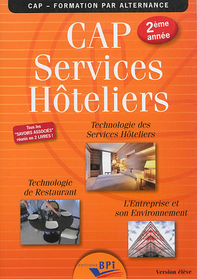 CAP services hôteliers 2e année : technologie des services hôteliers, technologie de restaurant, l'entreprise et son environnement : version élève