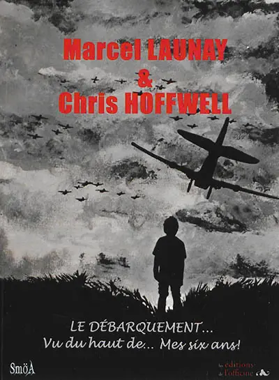 Le Débarquement : vu du haut de... mes six ans !