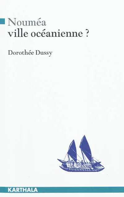 Nouméa, ville océanienne ? : s'approprier la ville