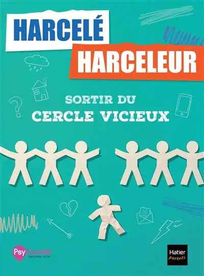Harceleur, harcelé : sortir du cercle vicieux Harceleur, harcelé : sortir du cercle vicieux