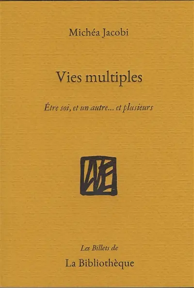 Humanitatis elementi. Vol. 6. Vies multiples : être soi, et un autre... et plusieurs
