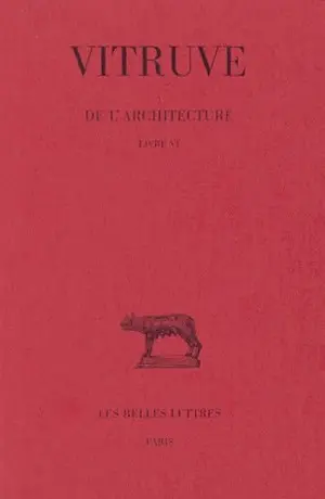 De l'architecture. Vol. 6. Livre VI
