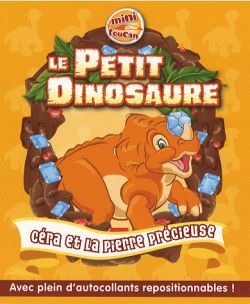 Le Petit Dinosaure. Vol. 1. Céra et la pierre précieuse