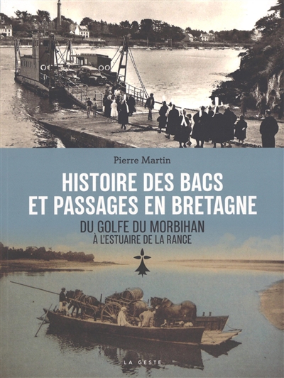 Histoire des bacs et passages en Bretagne : du golfe du Morbihan à l'estuaire de la Rance