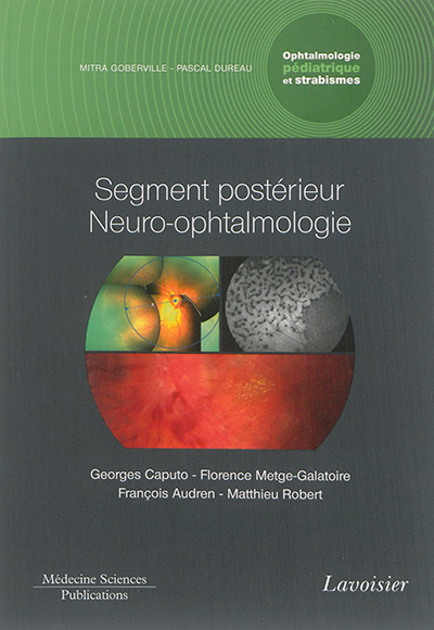 Ophtalmologie pédiatrique et strabismes. Vol. 3. Segment postérieur, neuro-ophtalmologie