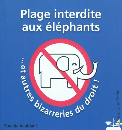 Plage interdite aux éléphants... et autres bizarreries du droit !